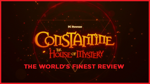 The World's Finest reviews DC Showcase - Constantine: The House Of Mystery