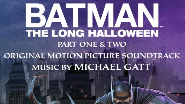 Batman: The Long Halloween, Part One and Two Soundtrack Review
