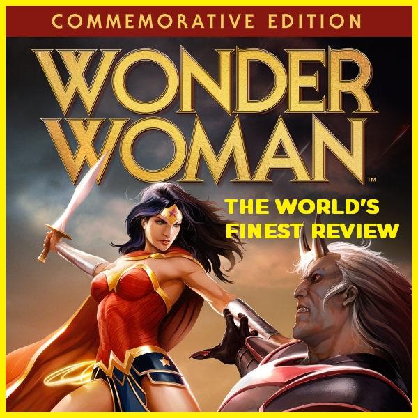 The World's Finest reviews Wonder Woman: Commemorative Edition