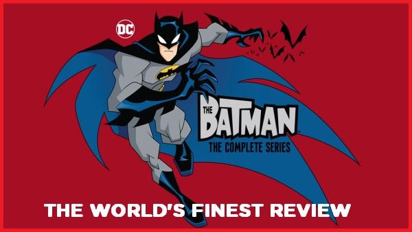 The World's Finest reviews The Batman: The Complete Series
