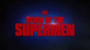 reign of the supermen media videos