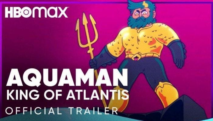 “Aquaman: King of Atlantis” Official Trailer Released By HBO Max