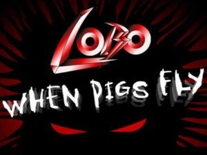lobo 11whenpigsfly